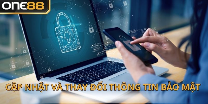 Cập nhật và thay đổi thông tin trong bảo mật