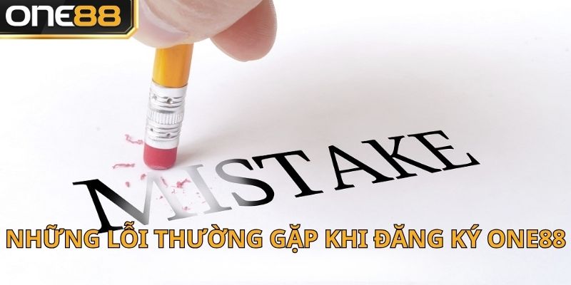 Điểm mặt những lỗi khi đăng ký One88