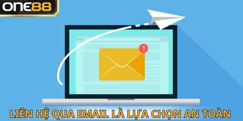 Nếu bạn là người dùng cẩn trọng, thích trao đổi có tổ chức và muốn có chứng từ, thì liên hệ qua Email là lựa chọn an toàn và chuyên nghiệp.