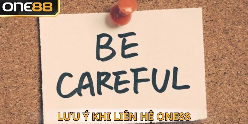 Liên hệ One88 cũng cần cẩn trọng