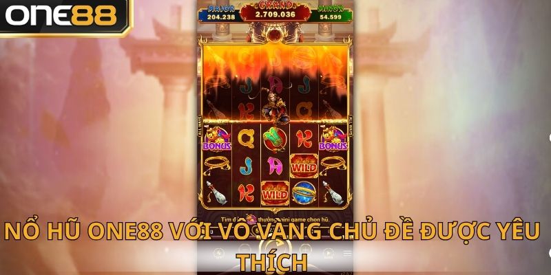 Nổ hũ One88 với vô vàng chủ đề được yêu thích